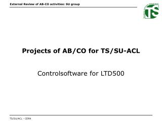 Projects of AB/CO for TS/SU-ACL