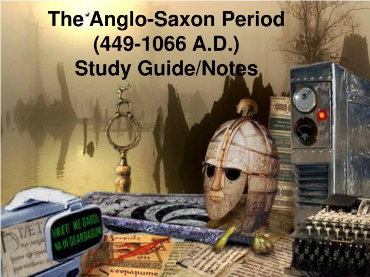 the anglo saxon period 449 1066 a d study guide notes