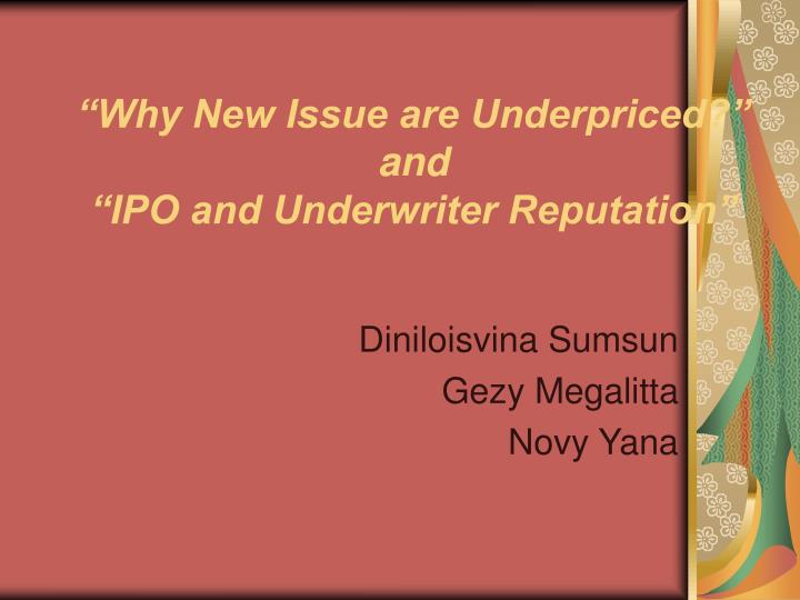 why new issue are underpriced and ipo and underwriter reputation