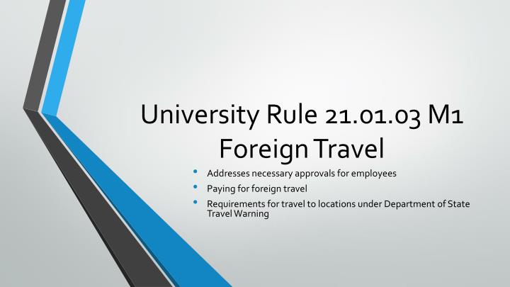 university rule 21 01 03 m1 foreign travel