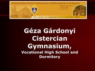 Géza Gárdonyi Cistercian Gymnasium, Vocational High School and Dormitory