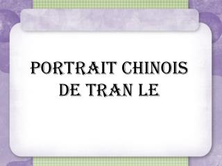 portrait chinois de tran le
