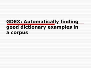 GDEX: Automatically finding good dictionary examples in a corpus