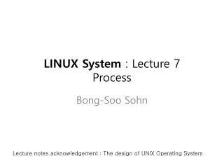 LINUX System : Lecture 7 Process