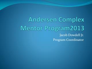 Andersen Complex Mentor Program2013