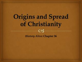 Origins and Spread of Christianity