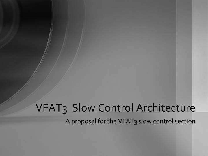 vfat3 slow control architecture