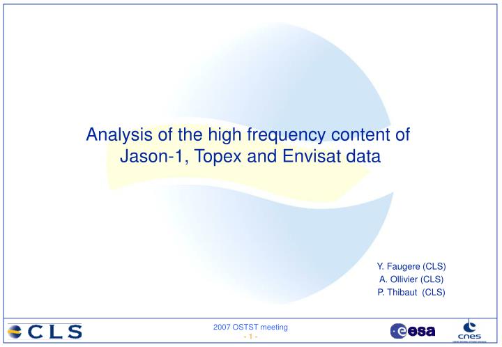 analysis of the high frequency content of jason 1 topex and envisat data