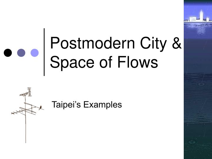 postmodern city space of flows