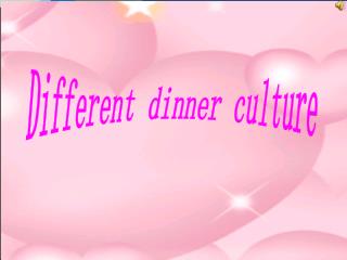 Different dinner culture