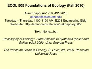 ECOL 505 Foundations of Ecology (Fall 2010) Alan Knapp, A/Z 210, 491-7010 aknapp@colostate