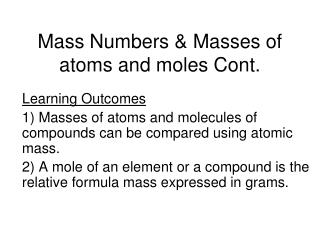Mass Numbers &amp; Masses of atoms and moles Cont.