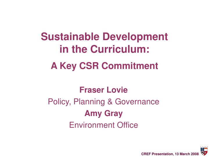 sustainable development in the curriculum a key csr commitment