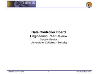 Data Controller Board Engineering Peer Review Dorothy Gordon University of California - Berkeley