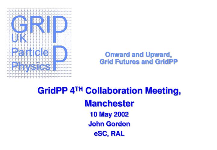 onward and upward grid futures and gridpp