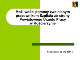 mo liwo ci pomocy zwalnianym pracownikom szpitala ze strony powiatowego urz du pracy w ko cierzynie