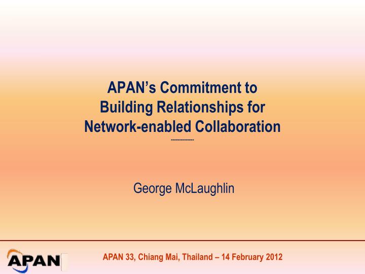 apan s commitment to building relationships for network enabled collaboration