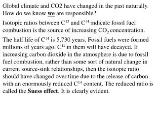 Global climate and CO2 have changed in the past naturally. How do we know we are responsible?