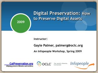 Digital Preservation: How to Preserve Digital Assets