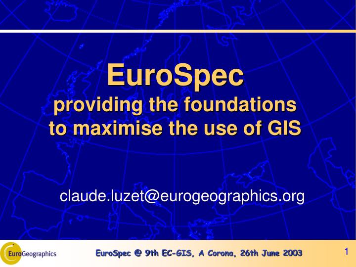 eurospec providing the foundations to maximise the use of gis