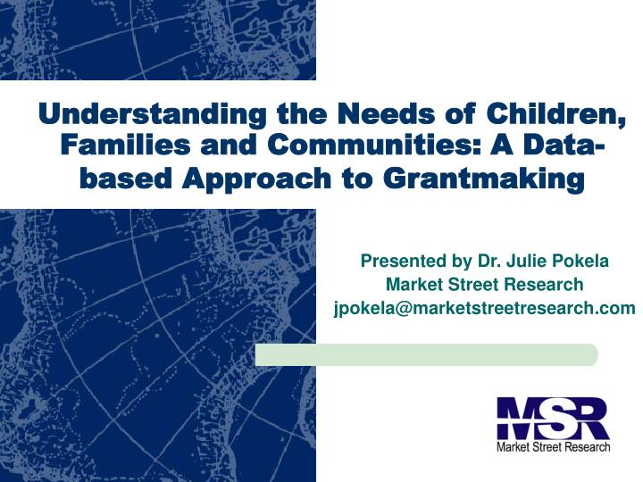 understanding the needs of children families and communities a data based approach to grantmaking