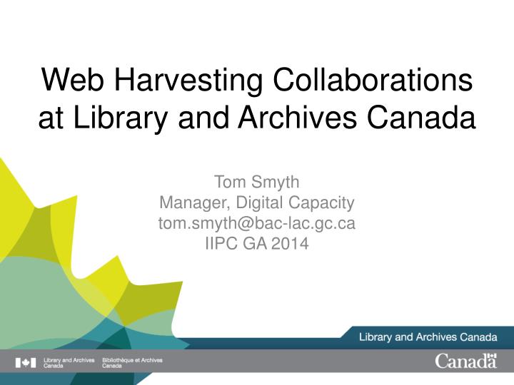 web harvesting collaborations at library and archives canada