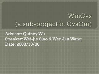 WinCvs (a sub-project in CvsGui )