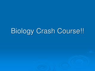 Biology Crash Course!!
