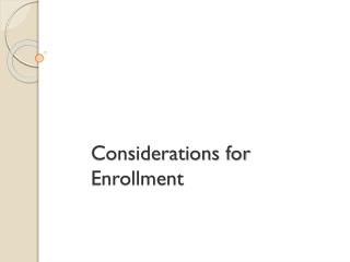 Considerations for Enrollment