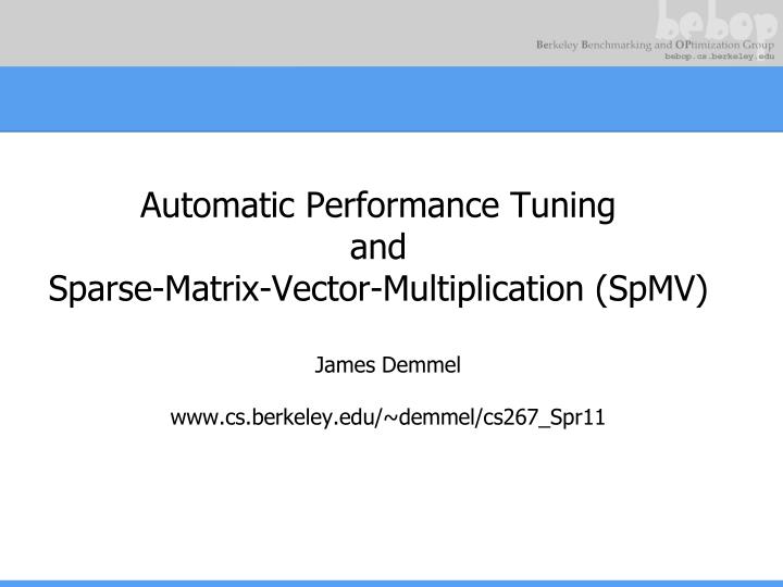 automatic performance tuning and sparse matrix vector multiplication spmv