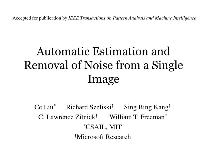 automatic estimation and removal of noise from a single image