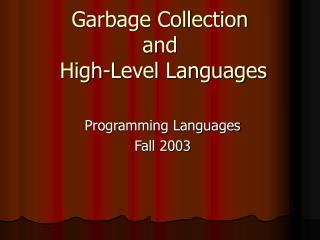 Garbage Collection and High-Level Languages