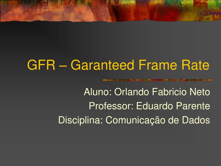 gfr garanteed frame rate