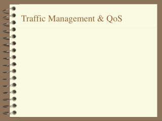 Traffic Management &amp; QoS