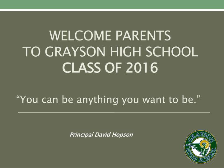 welcome parents to grayson high school class of 2016