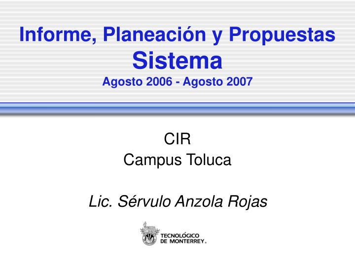 informe planeaci n y propuestas sistema agosto 2006 agosto 2007