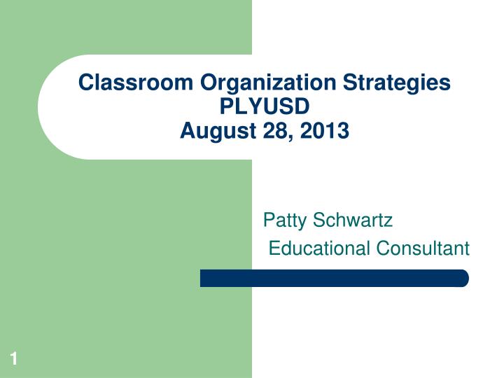 classroom organization strategies plyusd august 28 2013
