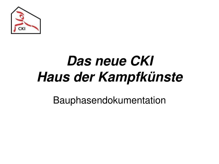 das neue cki haus der kampfk nste