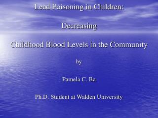 Lead Poisoning in Children: Decreasing Childhood Blood Levels in the Community