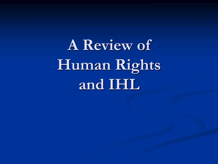 a review of human rights and ihl