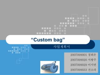 “Custom bag”