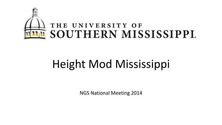 height mod mississippi ngs national meeting 2014