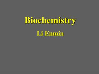 Biochemistry Li Enmin