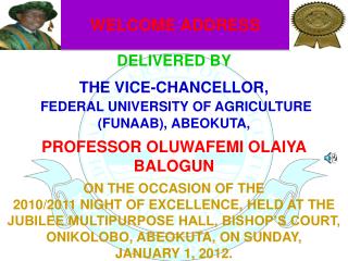 DELIVERED BY THE VICE-CHANCELLOR, FEDERAL UNIVERSITY OF AGRICULTURE (FUNAAB), ABEOKUTA,