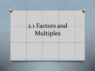 2 1 factors and multiples