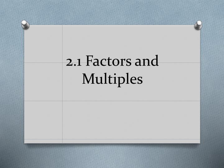 2 1 factors and multiples