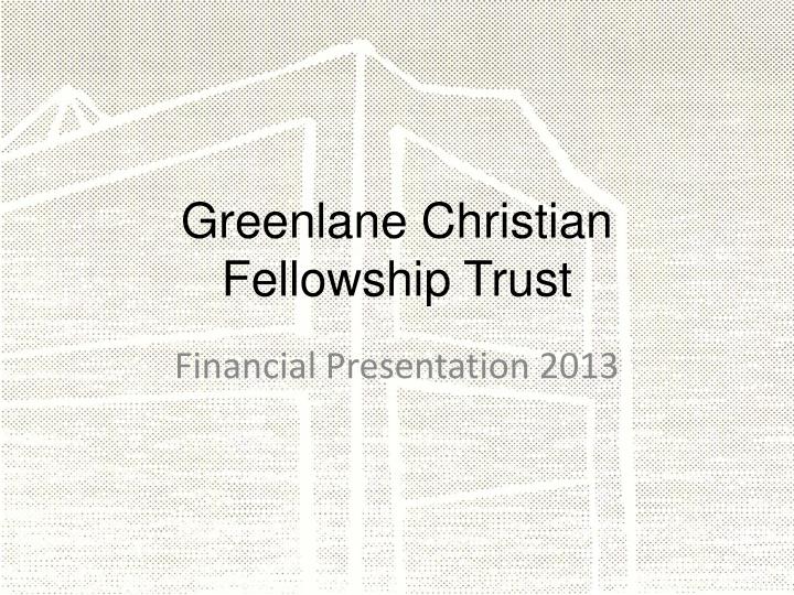 greenlane christian fellowship trust