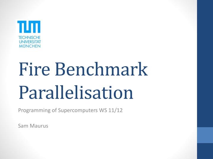 fire benchmark parallelisation