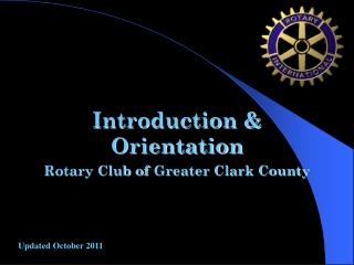 Introduction &amp; Orientation Rotary Club of Greater Clark County