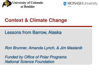 Lessons from Barrow, Alaska Ron Brunner, Amanda Lynch, &amp; Jim Maslanik